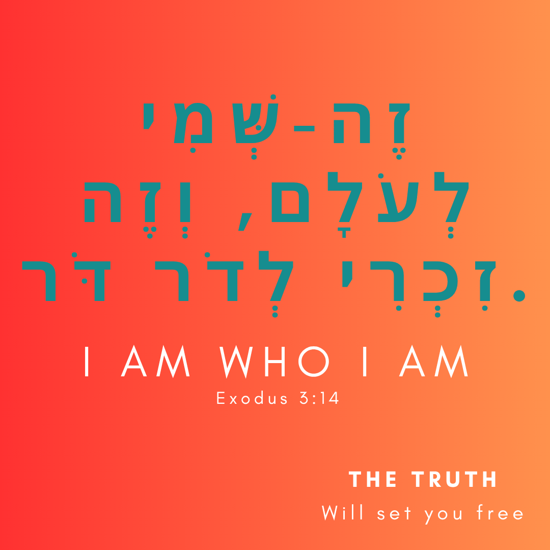 I Am Who I Am _ Exodus 3:14